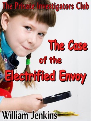 cover image of The Case of the Electrified Envoy